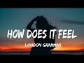 London Grammar How Does It Feel Lyrics mp3