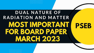 Most Important | Unit-7 | Dual Nature of Radiation and Matter | MCQs | PSEB March 2023 Physics Paper