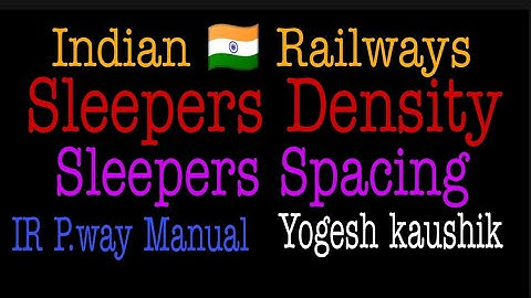 SLEEPERS DENSITY I SLEEPERS SPACING l P. WAY MANUAL l RAILWAY ENGINEERING I P. WAY ENGINEER TIPS