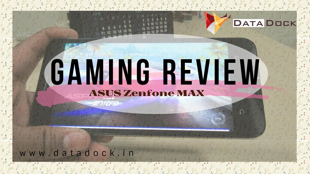 ASUS Zenfone MAX Gaming Review - Data Dock