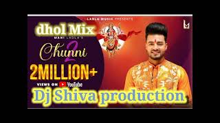 Chunni 2 Dhol Mix Mani Ladla Ft Dj Shiva Production Punjabi Bhajan Remix 2023