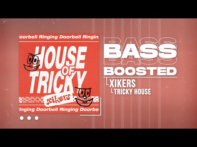 xikers (싸이커스) - TRICKY HOUSE (도깨비집) [BASS BOOSTED]