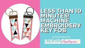 Easy In-the-Hoop Key Fob | Machine Embroidery for Beginners
