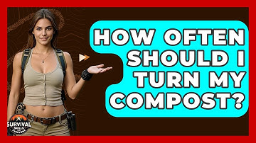 How Often Should I Turn My Compost? - Survival Skills for Everyone
