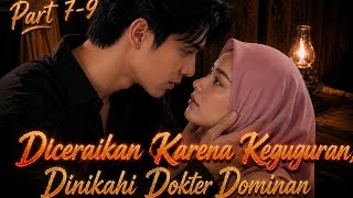 Diceraikan Karena Keguguran, Dinikahi Dokter Dominan | Part | Aisy Luqman-- Selengkapnya di KBM App