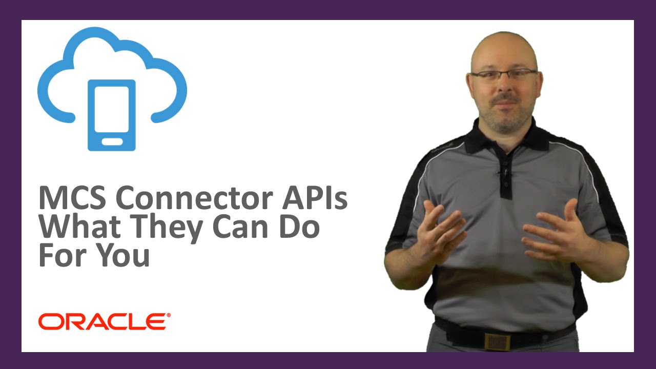 MCS: 34. Connectors APIs - What they can do for you