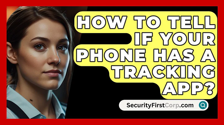 How To Tell If Your Phone Has A Tracking App? - SecurityFirstCorp.com