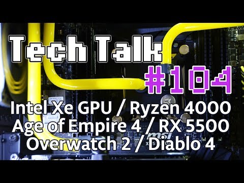 Tech Talk #104 - LE GPU INTEL XE ARRIVE EN 2020 / RYZEN 4000 & ZEN 3 / OVERWATCH 2 & DIABLO 4 [Live]
