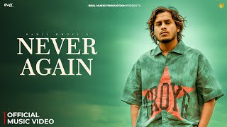 Never Again - Sahil Dhull | Haryanvi Song | Real Music