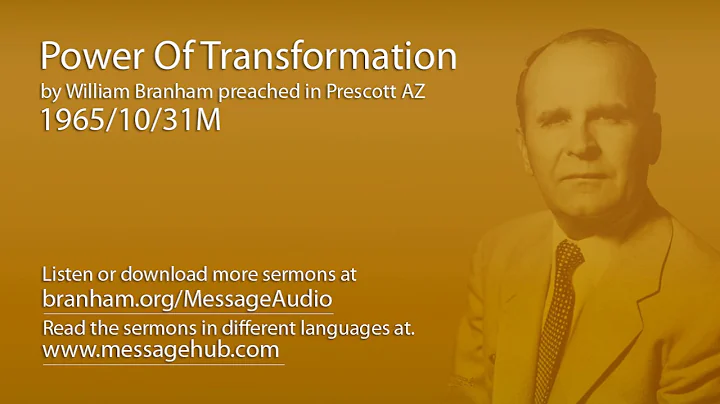 Power Of Transformation (William Branham 65/10/31M)
