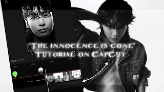“The innocence is gone” Tutorial on CapCut. screenshot 3