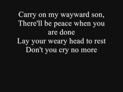 Carry on Wayward Son by Kansas