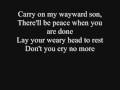 Carry on Wayward Son by Kansas