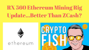 RX 560 Ethereum Mining Rig Update... Better Than ZCash?