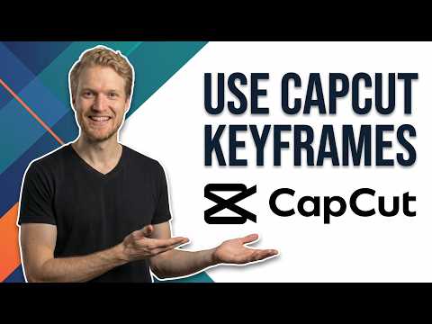 How To Use CapCut Keyframes (Easy Guide)