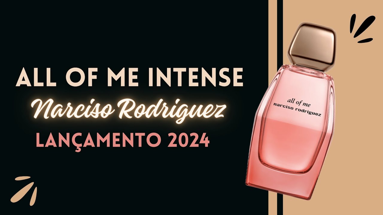All of me INTENSE, 2024 🤎 Narciso Rodriguez / RECORTE!