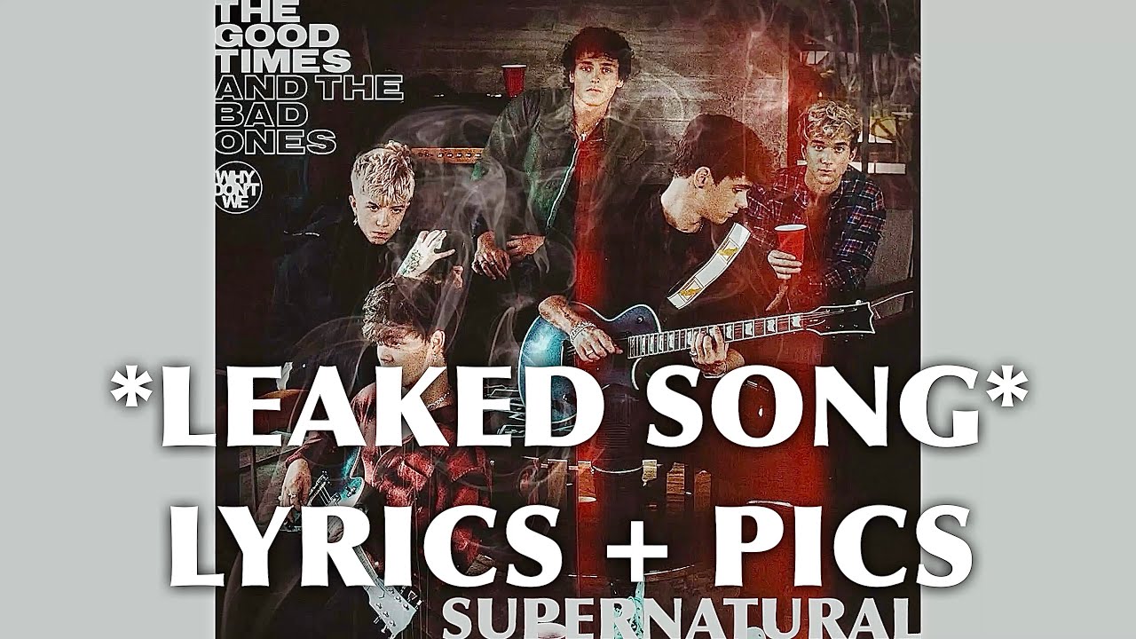 Why Don’t We - Supernatural [LEAKED FULL SONG] (lyrics + pics)