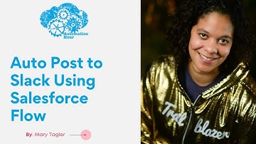 Auto Post to Slack Using Salesforce Flow