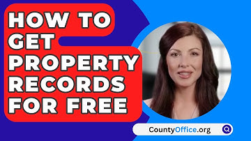 How to Get Property Records for Free - CountyOffice.org