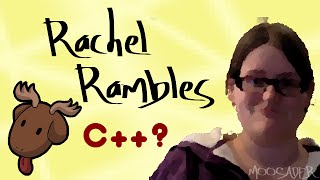 Is C++ Still the Best Option? - Rachel Rambles