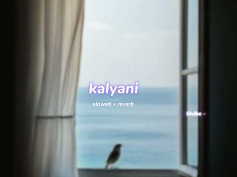 kalyani ( s l o w e d + r e v e r b ) | lilvibe
