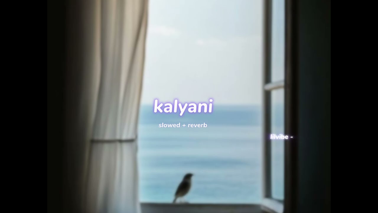 kalyani ( s l o w e d + r e v e r b ) | lilvibe