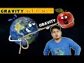 आखिर ये GRAVITY क्या है और ये कहाँ से आई ? What is gravity and Where did it Come from?