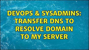 DevOps & SysAdmins: Transfer DNS to resolve domain to my server (2 Solutions!!)