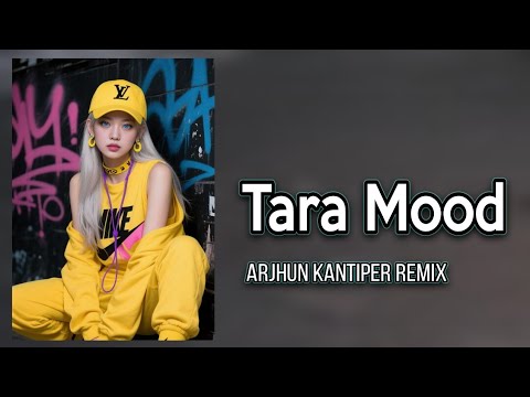 TARA MOOD °° Slow Remix  - Lagu Acara Remix Terbaru ( Arjhun Kantiper )