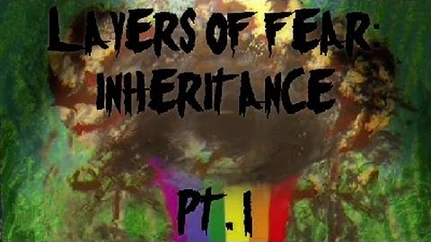 A SNEAKY SNAKE! // Layers of Fear: Inheritance // Episode 1