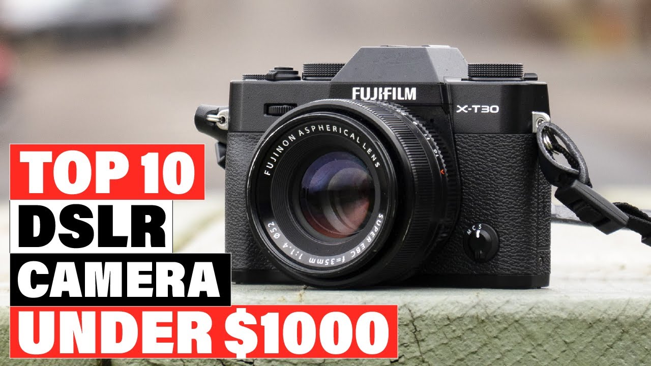 Best DSLR Cameras Under $1000 2024  [Top 10 Picks Reviewed]