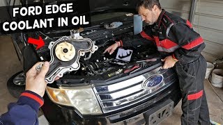 FORD EDGE COOLANT IN OIL  WHAT CAUSES TO HAVE COOLANT IN OIL