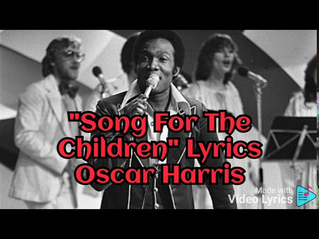 Oscar Harris Song For The Children Lyrics class=