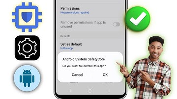 Android စနစ် SafetyCore Apps-2025 |  Android စနစ် SafatyCore ကို ဖြုတ်ပါ။