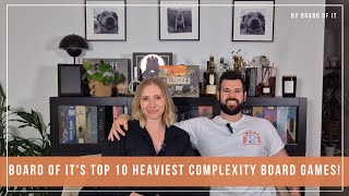 Board Of It's Top 10 Heaviest Complexity Board Games!