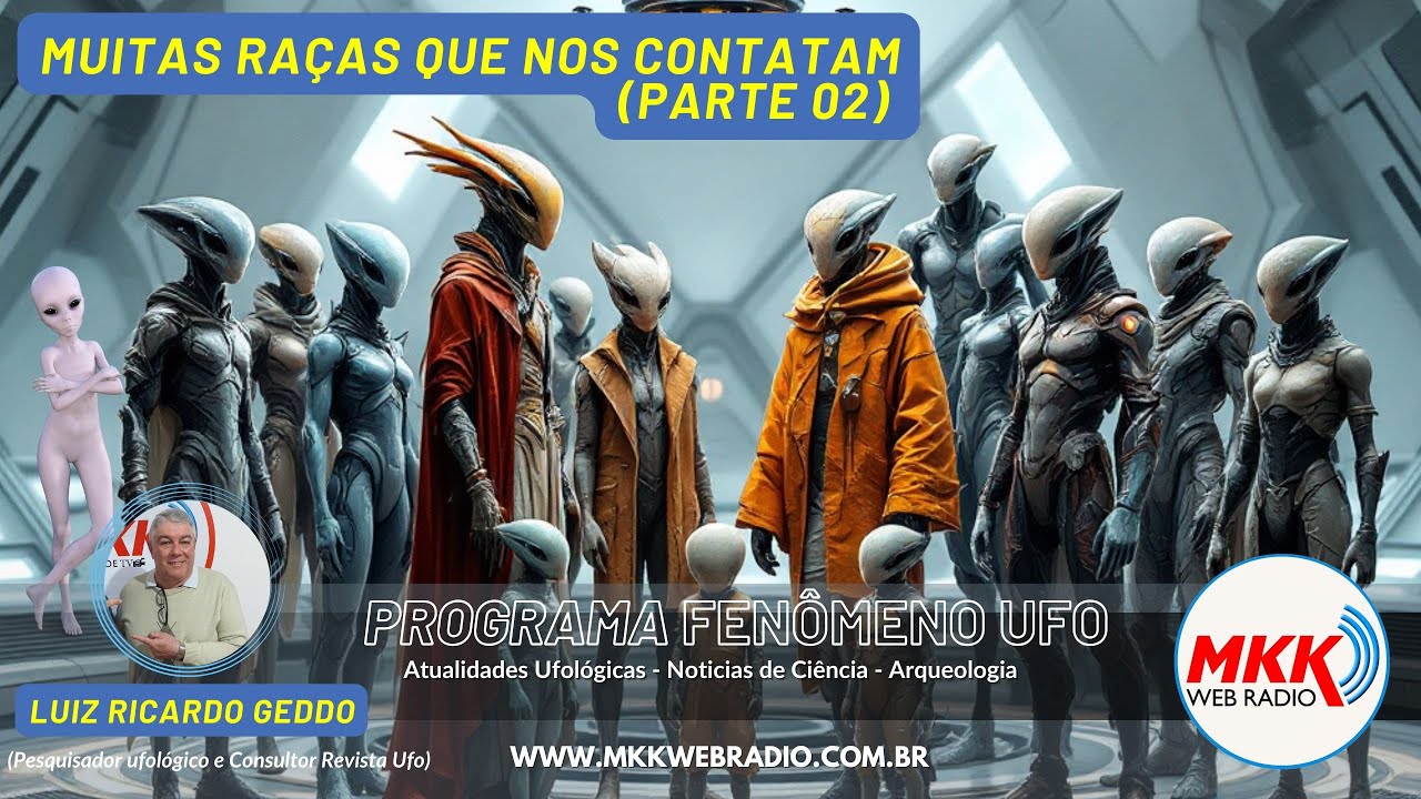 "Fenômeno Ufo" Luiz Ricardo Geddo 09.09.2025 - Muitas raças que nos contatam (Parte 2).