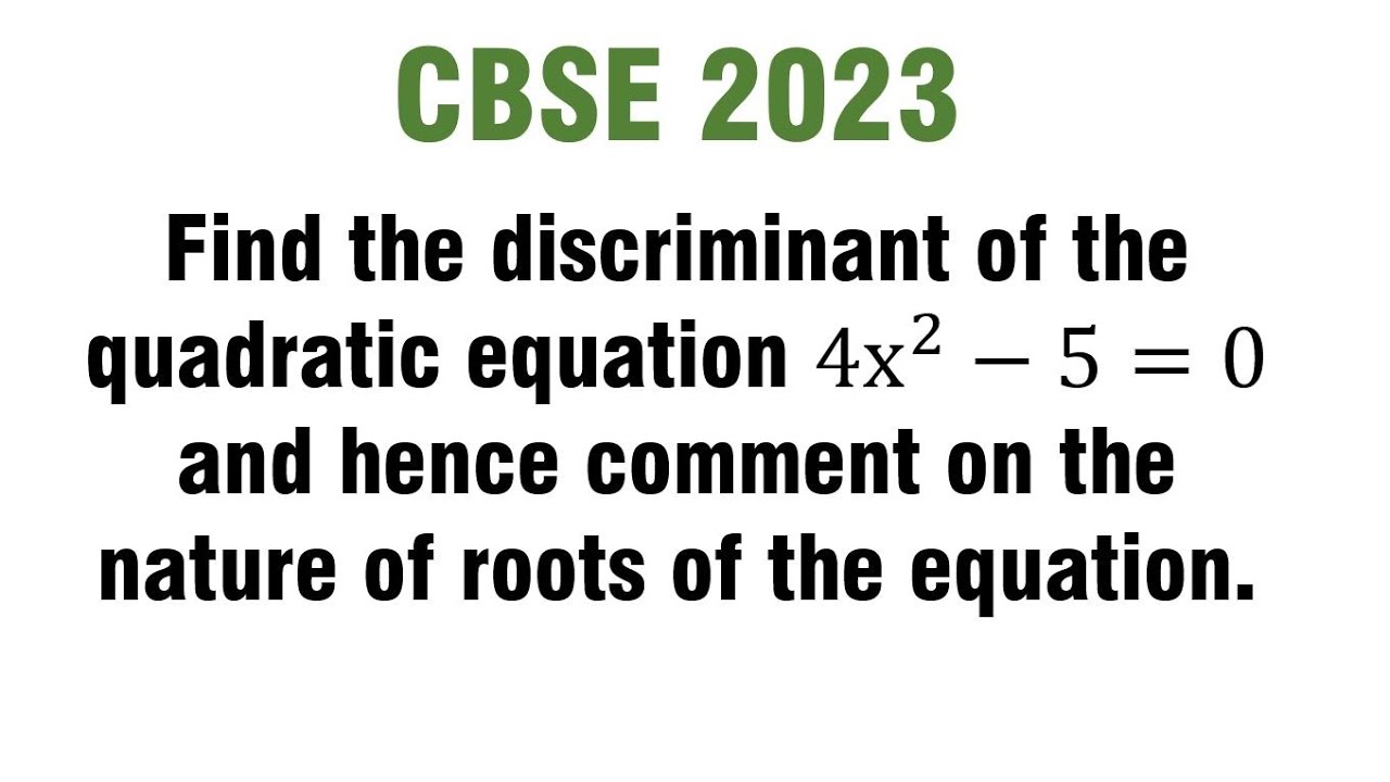 Find The Discriminant Of The Quadratic Equation 4x 2 5 0 And Hence find-the-discriminant-of-the-quadratic-equation-4x-2-5-0-and-hence