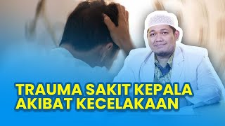 Cara Mengatasi Trauma Sakit Kepala Akibat Kecelakaan