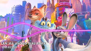 LÀM MÃI KHÔNG GIÀU REMIX TIKTOK - SAO TÔI LÀM MÃI VẪN KHÔNG GIÀU REMIX - NHẠC REMIX TIKTOK 2026