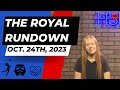 The royal rundown october 24th 2023