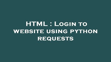 HTML : Login to website using python requests