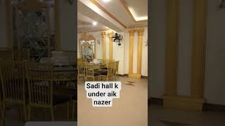Sadi hall ka undoroni manzer#make marriage #wadding #wedding #lahore#pakistan
