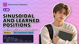L-20: Sinusoidal and learned positions – Sinusoidal vs Learned Position #transformers #llm
