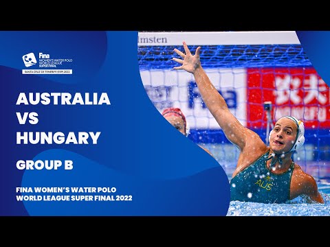 LIVE | Australia vs Hungary | Group Stage | Women’s Water Polo World League Super Final 2022