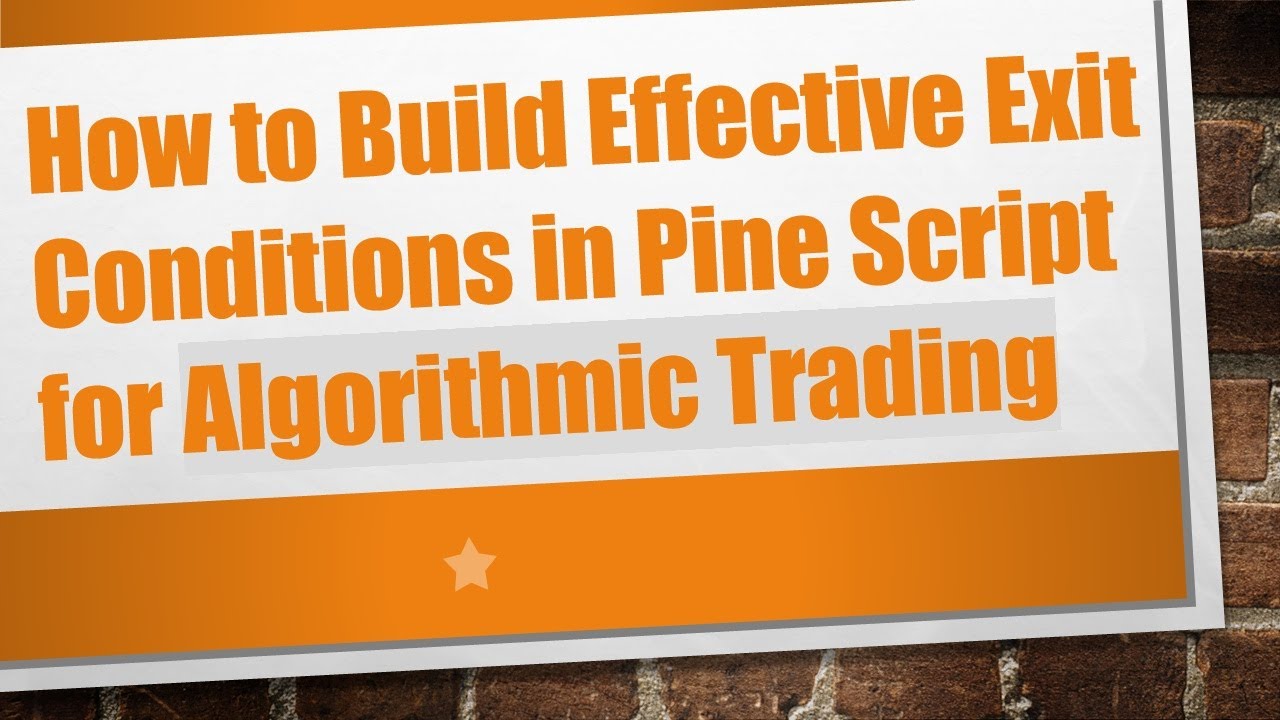 How to Build Effective Exit Conditions in Pine Script for Algorithmic Trading