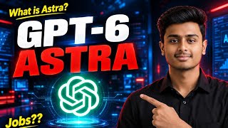 ChatGPT-6 Astra Changed Everything | AGI , Jobs & The Future Explained