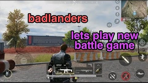 badlanders new battle royal game trailer android😍😍.. lets play