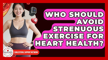 Who Should Avoid Strenuous Exercise for Heart Health? - Cholesterol Support Network