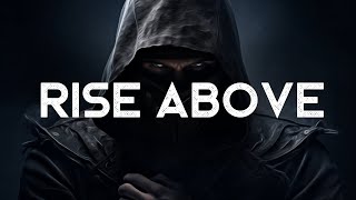 Rise Above, Be Better - A Playlist (LYRICS)