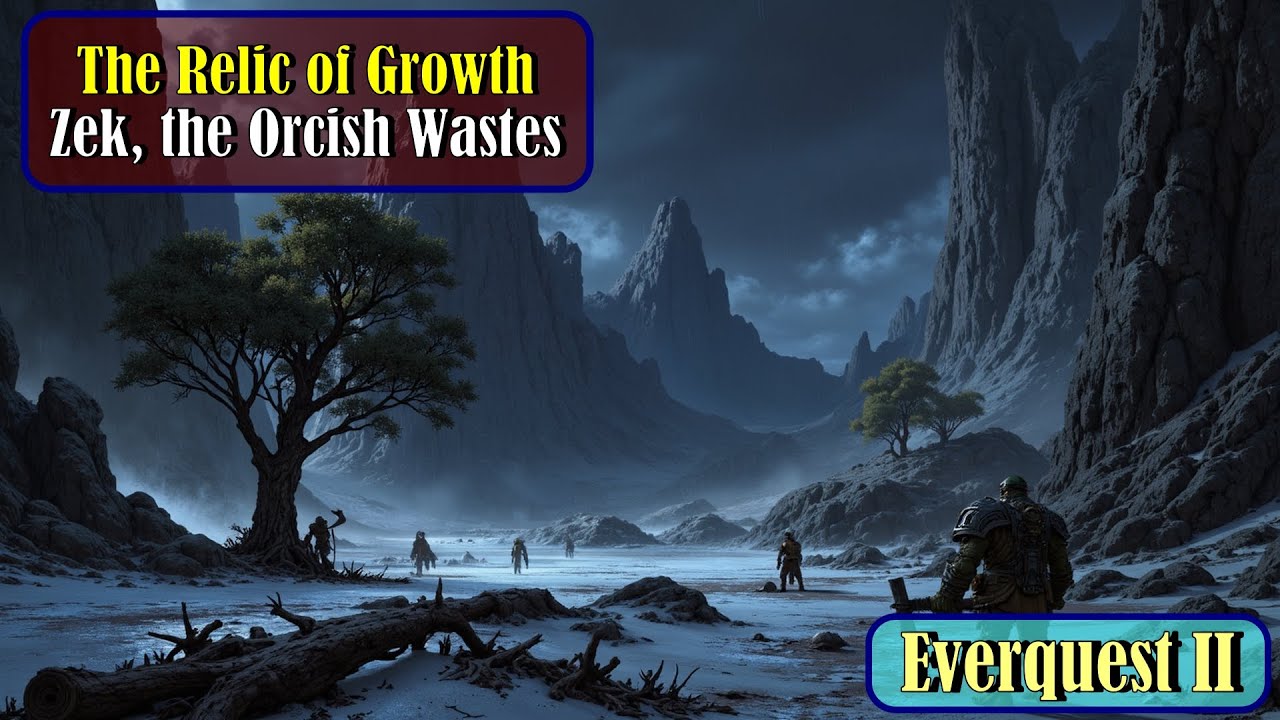 Let's Play - Everyquest - EQ2 - Zek, the Orcish Wastes - The Relic of Growth